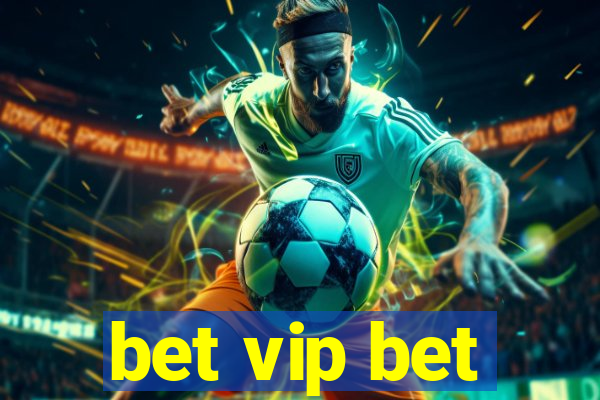 bet vip bet